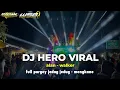 Download Lagu DJ COCOK BUAT KARNAVAL HERO ALAN WALKER X ANDAIKAN ENGKAU TAU X FELL ONLY LOVE FULL PARGOY