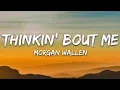Morgan Wallen - Thinkin’ Bout Me (Lyrics)