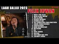 Download Lagu FELIX IRWAN - WAKTU YANG SALAH, INGIN HILANG INGATAN, AKU LELAKIMU | LAGU GALAU FELIX IRWAN 2023