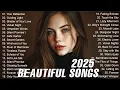 Download Lagu Beautiful Songs 2025 | Love Songs Playlist Easy Listening \u0026 Heartfelt Ballads