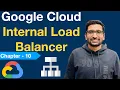 How to Setup Google Cloud Internal Load Balancer - part 10