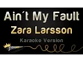 Download Lagu Zara Larsson - Ain't My Fault (Karaoke Version)