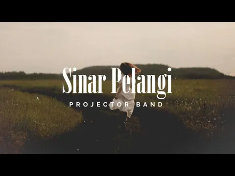 Download MP3 Projector Band - Sinar Pelangi (Lirik Video)