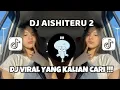 Download Lagu DJ AISHITERU 2 JEDAG JEDUG YANG LAGI VIRAL DI TIKTOK 2025 YANG KALIAN CARI CARI !!!