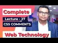 Lecture-27 CSS Comments Web Technology Computer Science CSE Master