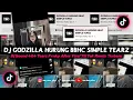 Dj Godzilla Hurung Bbhc Simple Tearz || Dj Sound 404 Tearz Fvnky Alter Viral TikTok Remix Terbaru