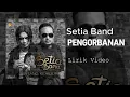 Download Lagu Setia Band - Pengorbanan || Lirik Video