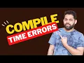 What is compile time error and how to fix them
