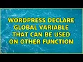 Wordpress Declare global variable that can be used on other function
