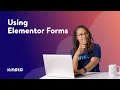 The Complete Guide to Using Elementor Forms