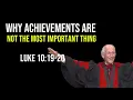 Luke 10 19-20 John Piper Why achieving goals isn t everything in life