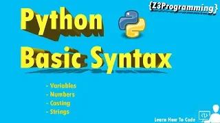Python Tutorial 1 - Basic Syntax Variables Numbers Casting Strings