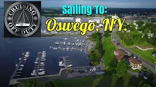 Sailing to Oswego NY and finding out what it has to offer (with drone footage). Ep83