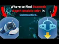 Where to find Seamoth Depth Module MK1 in Subnautica