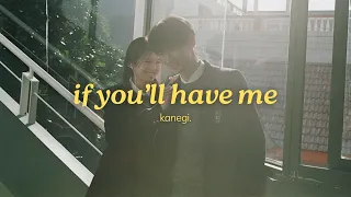 kanegi if youll have me official lyric video 