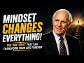 Mindset Changes Everything The One Shift That Can Transform Your Life Forever