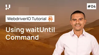 How to Use the waitUntil Command in WebdriverIO Part 4