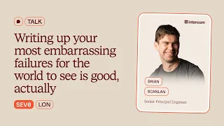 SEV0 London 2025 Writing Up Your Most Embarrassing Failures For The World To See Is Good Actually 