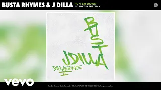 Busta Rhymes, J Dilla - Run Em Down (Official Audio) ft. WATCH THE DUCK