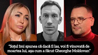 “Soțul îmi spunea că dacă îl las, voi fi vinovată de moartea lui, așa cum a făcut Gheorghe Moldovan”