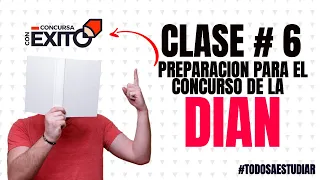 CLASE #6 PREPARACION PARA EL EXAMEN DE LA DIAN