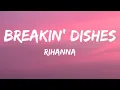 Download Lagu Breakin' Dishes - Rihanna (Lyrics)