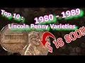 Top 10 Lincoln Penny Varieties from the 1980 s Worth Money