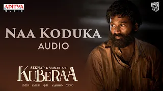 naa koduka audio telugu kuberaa nagarjuna dhanush rashmika sekhar kammula dsp