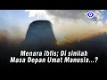 Download Lagu Menara Iblis; Di sinilah Masa Depan Umat Manusia…?