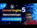 Unreal Engine 5 BP Tutorial 2 5 Name Datatype 2 Variables Aditya Burgula