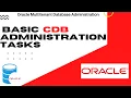 How to Perform Basic CDB Admin Tasks in Oracle 19c - Over view of Oracle Multitenant DBA