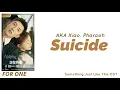Download Lagu AKA Xiao, Pharaoh – Suicide (Something Just Like This OST)