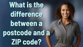 What is the difference between a postcode and a ZIP code