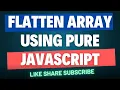 Flatten Array using Pure JavaScript Method without using flat Method