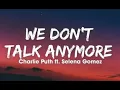 Lagu We Don't Talk Anymore - Charlie Puth [Lyrics] ft. Selena Gomez | Shawn M, Meghan T, Justin Bieber