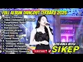 Lagu SIKEP - DIFARINA INDRA FULL ALBUM DANGDUT TERBARU 2025