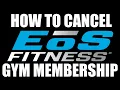 HOW TO CANCEL AN EOS FITNESS GYM MEMBERSHIP WITHOUT HAVING TO TAKE THEM INTO COLLECTIONS