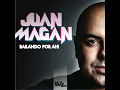 Bailando por Ahi - Juan Magán