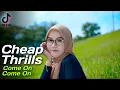 Download Lagu DJ COME ON COME ON RADIO ON - CHEAP THRILLS MENGKANE | VIRAL TIKTOK