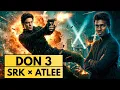 Lagu SRK’s DON 3 Directed By ATLEE 😱 Bollywood Is NOT Ready!”