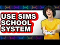 How to Use Sims School System 2025 - Full Guide