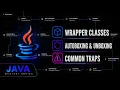 Wrapper Classes in Java Autoboxing Caching Common Traps