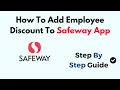 How to Add Employee Discount to Safeway App - Step by Step Guide for Card Linking Savings Setup