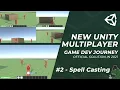Unity Multiplayer Networking Game Dev Journey - Spell Casting
