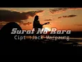 Download Lagu Surat Narara - iwan fheno m (lirik) cipt : Jack Marpaung