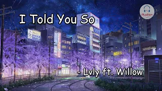 Download I Told You So (Lyrics) - Lvly ft. Willow | Audion Music MP3