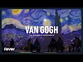 Van Gogh The Immersive Experience Fever