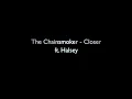 Closer