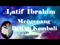 Latif Ibrahim ~Mengenang DiKau Kembali ~Lirik