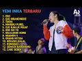 Lagu YENI INKA FULL ALBUM TERBARU | EGO, OJO DIBANDINGKE, TIARA - YENI INKA FT. FAREL PRAYOGA